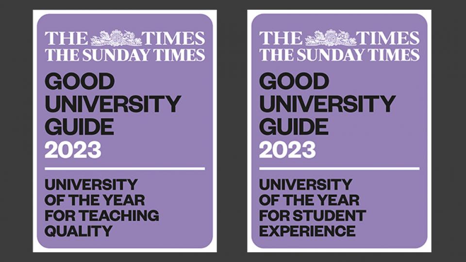 The Times and Sunday Times logos with copy stating "Good University Guide 2023" followed by "University of the year for teaching quality" and "University of the year for student experience".
