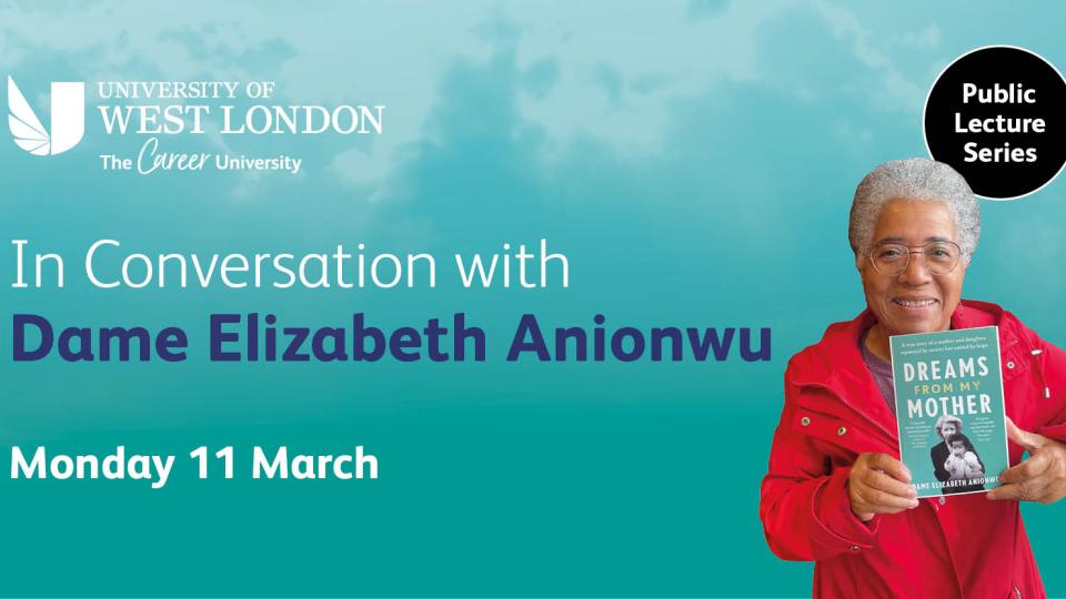 Poster for the University of West London's event "In Conversation with Dame Elizabeth Anionwu", taking place on Monday 11 March.
