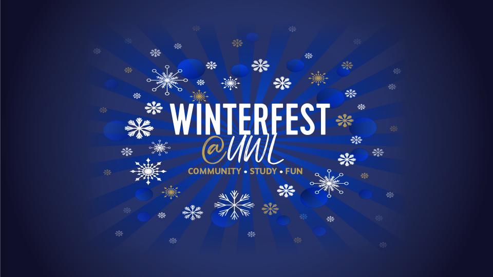Decorative festive image with copy stating "WINTERFEST @ UWL. COMMUNITY - STUDY - FUN" 
